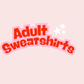 ADULT SWEATSHIRTS