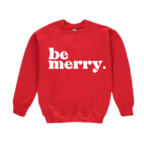 Be Merry Sweatshirt